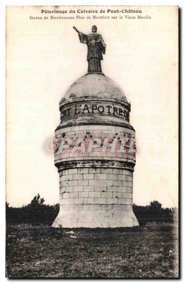 CPA Pelerinage du Calvaire de Pont Chateau Statue du Bienheureux Pere du Montfort sur le Vieux Moulin