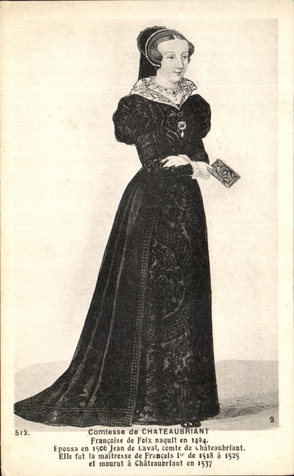 Gräfin von Châteaubriant - Françoise de Foix, geboren 1494, Ehefrau von Jean de Laval, Geliebte von François I. von 1518 bis 1525, gestorben 1537 - F. Chapeau, Verlag, Nantes, Nr. 512