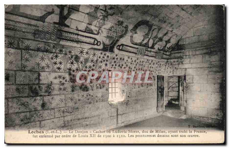 CPA Loches Le Donjon Cachot ou Ludovic Storza duc de Milan ayant trahi la France