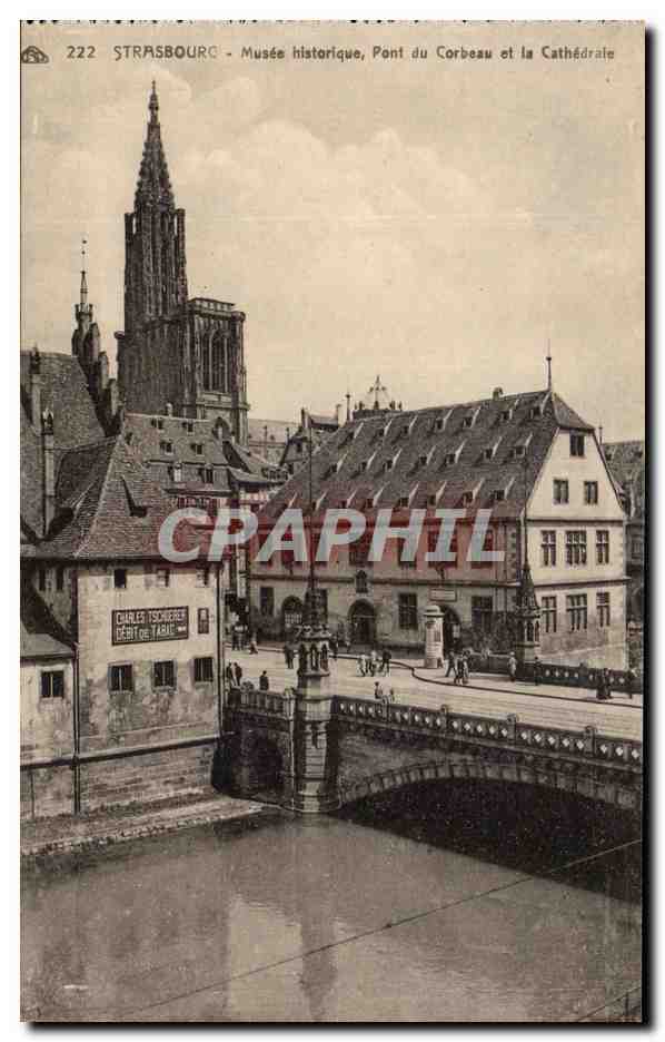 CPA Strasbourg Musee historique Pont du Corbeau et la Cathedrale