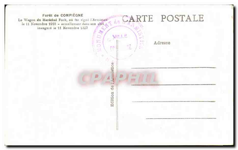 CPA Foret De Compiegne Le Wagon Du Marechal Foch Armistice Militaria — Verso
