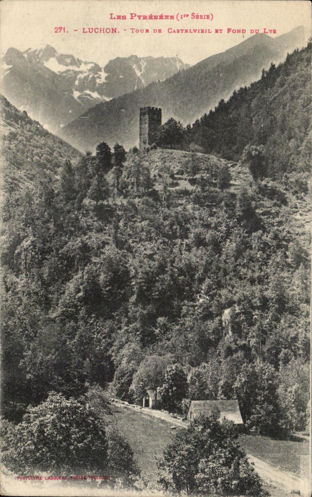 Luchon — Tour de Castelvieu et Fond du Lys — Les Pyrénées (1ère Série) — Phototype Lasbuche, Thérèse Vézelay