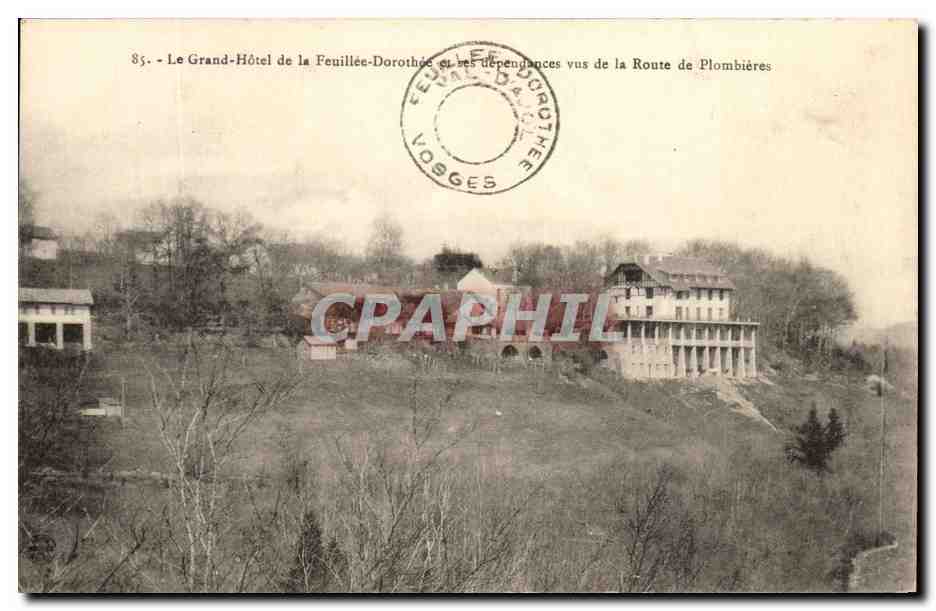 CPA Le grand Hotel dde la Feuillee Dorothee et ses Dependances Vus de la Route de Plombieres