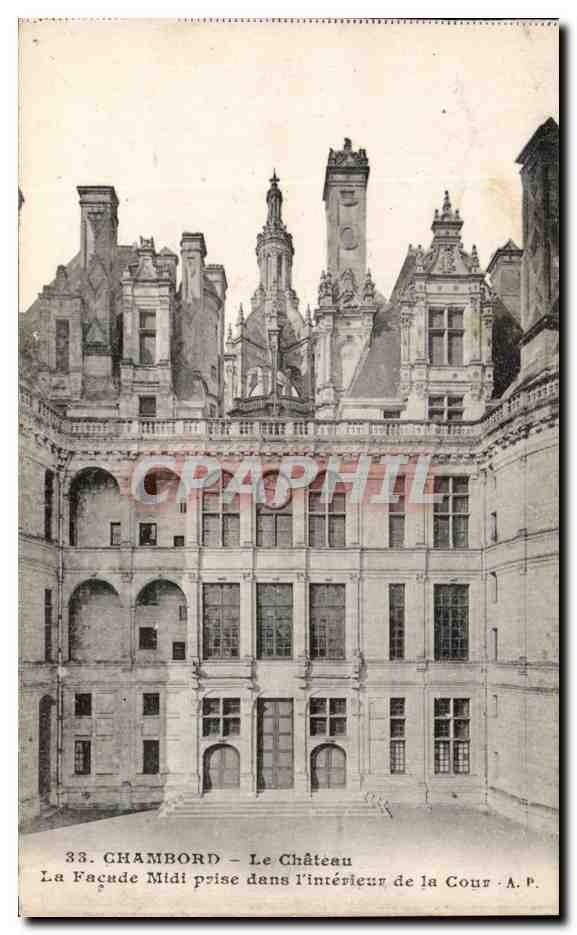Chambord — Le Château, La Façade Midi prise dans l'intérieur de la Cour — A.P. n°33