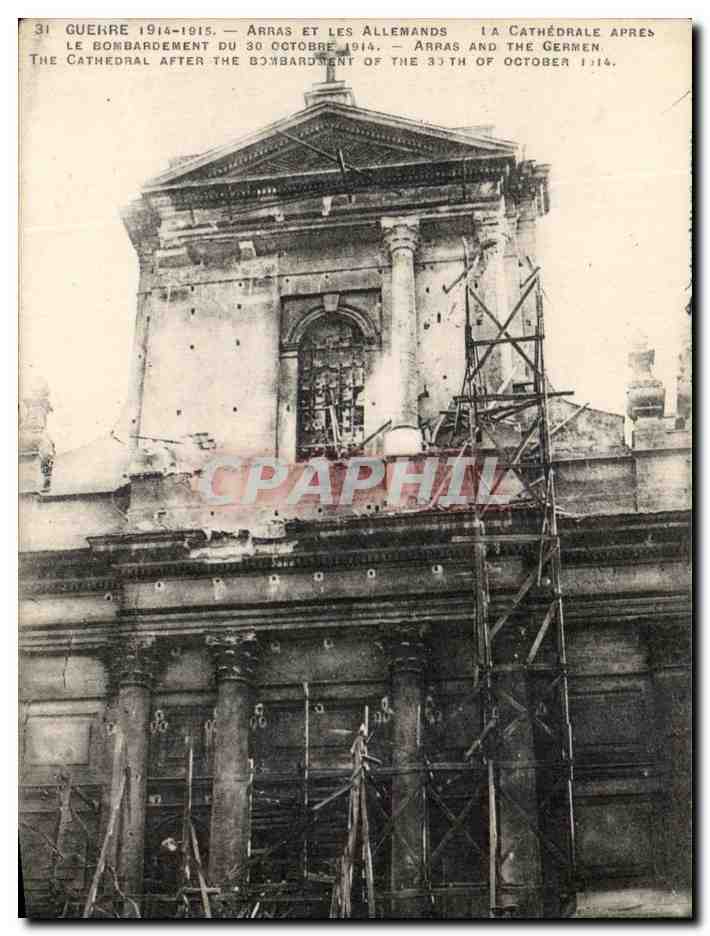 Arras et les Allemands — La Cathédrale après le bombardement du 30 octobre 1914 — Éditeur non identifié