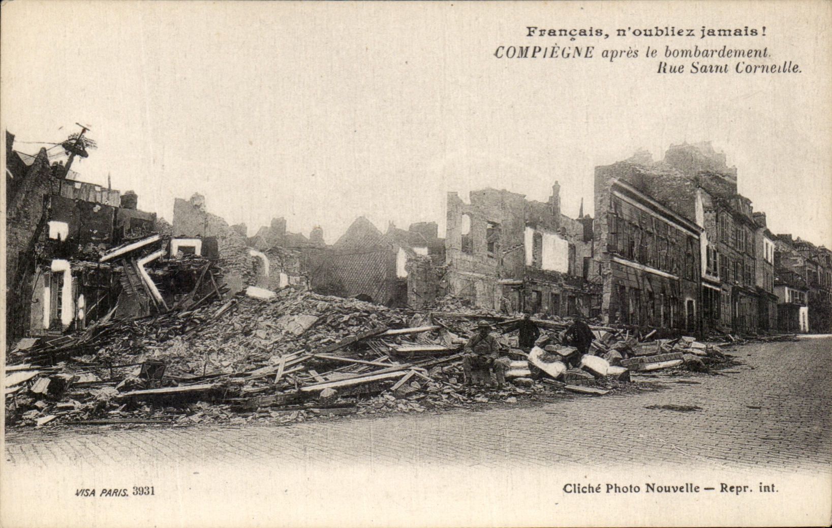 CPA Francais n'oubliez jamais Compiegne apres le bombardement Rue Saint Corneille Militaria