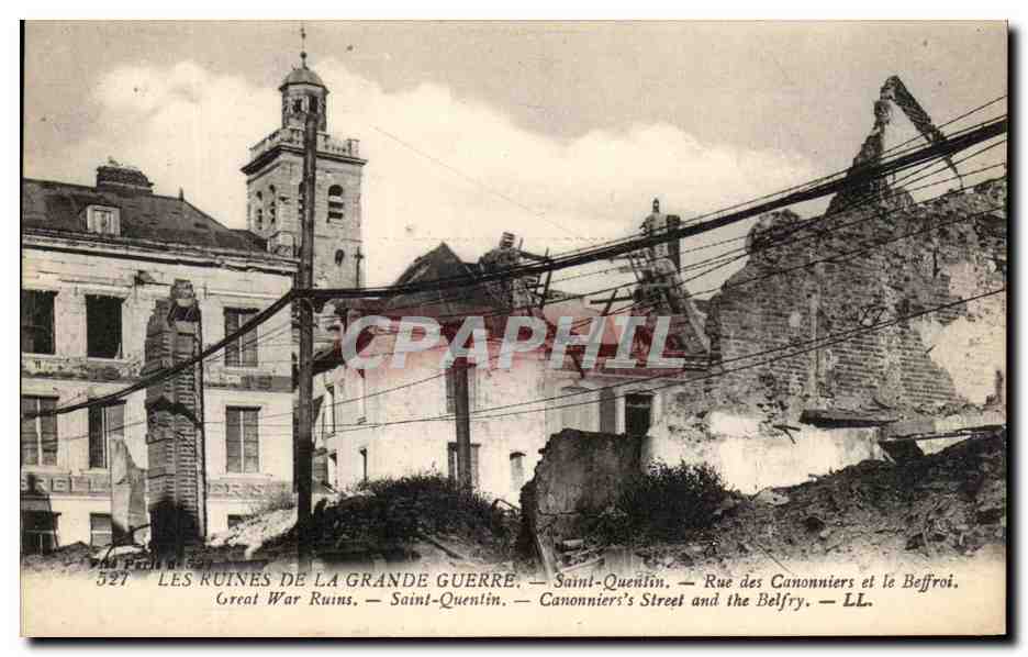 Les Ruines de la Grande Guerre — Saint-Quentin — Rue des Canonnières et le Beffroi
