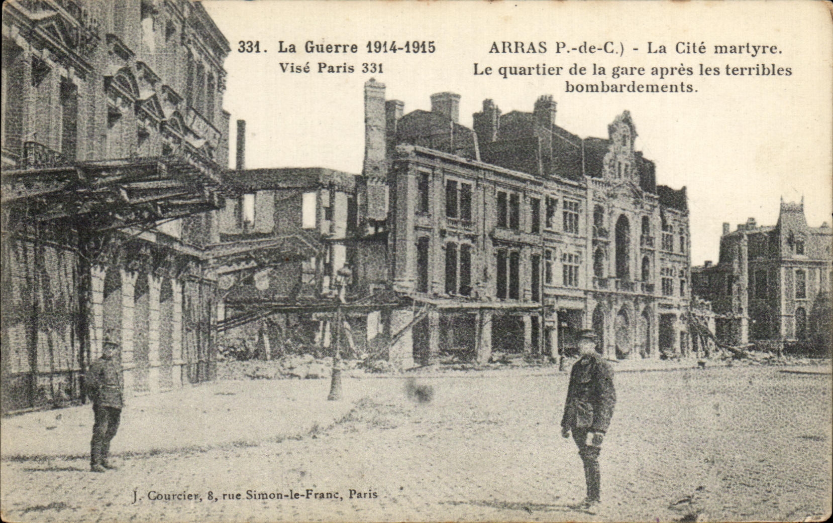 Arras P.-de-C. - La Cité martyre — Le quartier de la gare après les terribles bombardements — J. Courcier, 8 rue Simon-le-Franc, Paris
