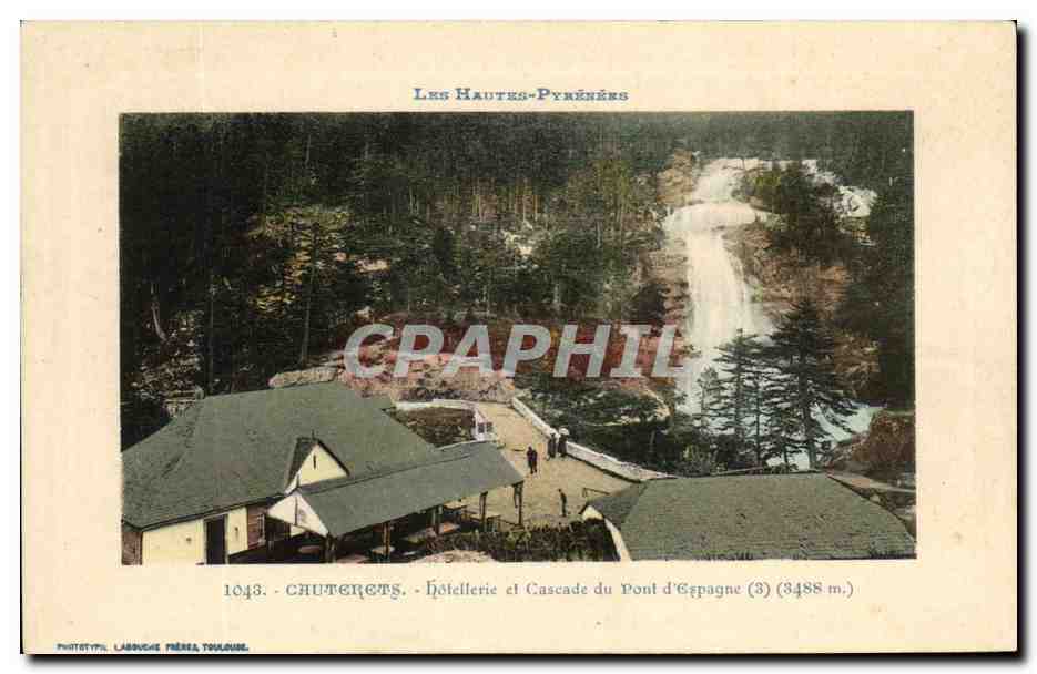 Chutereys - Hôtellerie et Cascade du Pont d'Espagne (3) (3488 m.) — Les Hautes-Pyrénées — Phototypie Labouche Frères Toulouse