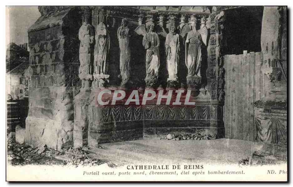 CPA Cathedrale De Reims Portail Ouest Porte Nord ebrasement etat apres bombardement 