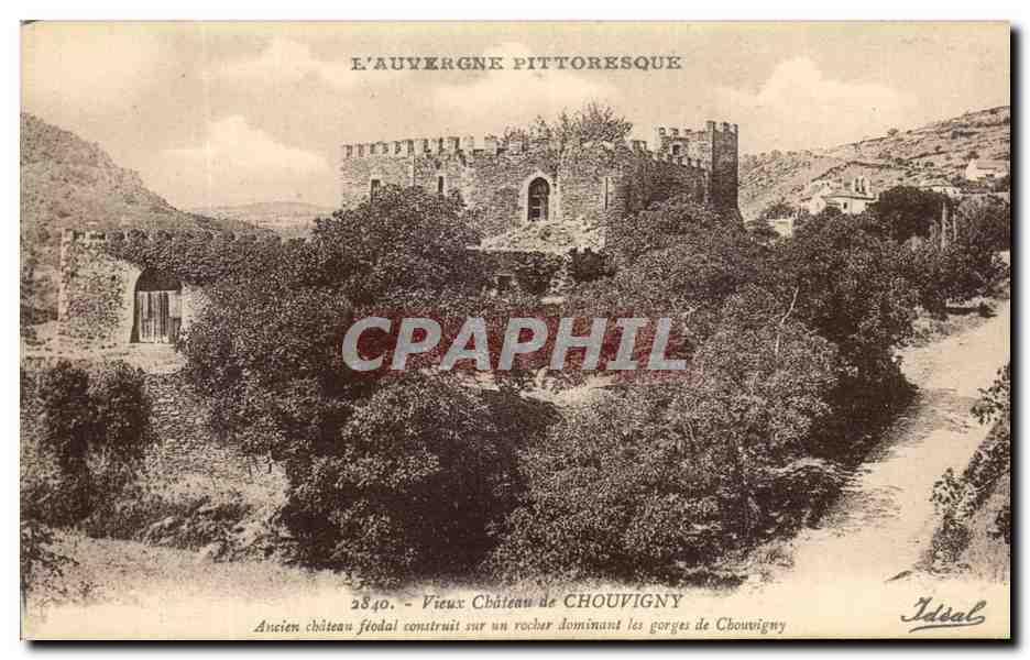 CPA L'Auvergne Pittoresque Vieux Chateau de Chouvigny Ancien chateau ceodal construit sur un rocher dominant les gorges