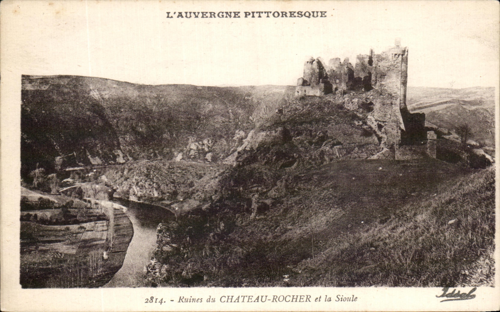 Ruinen des Château-Rocher und die Sioule — Pittoreskes Auvergne — Verlag Idéal, Nr. 2814