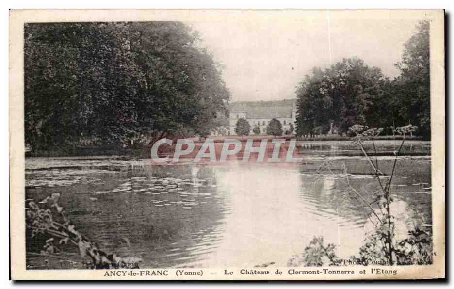 CPA Ancy Le Franc Le chateau De Clermont Tonnerre Et l'Etang