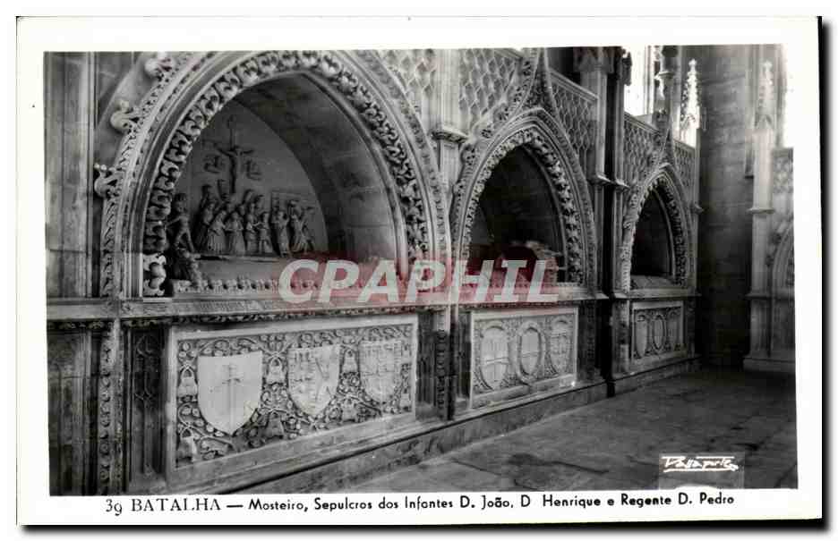 CPA Batalha Mosteiro Sepulcros dos lnfontes D Henrique Regente Pedro