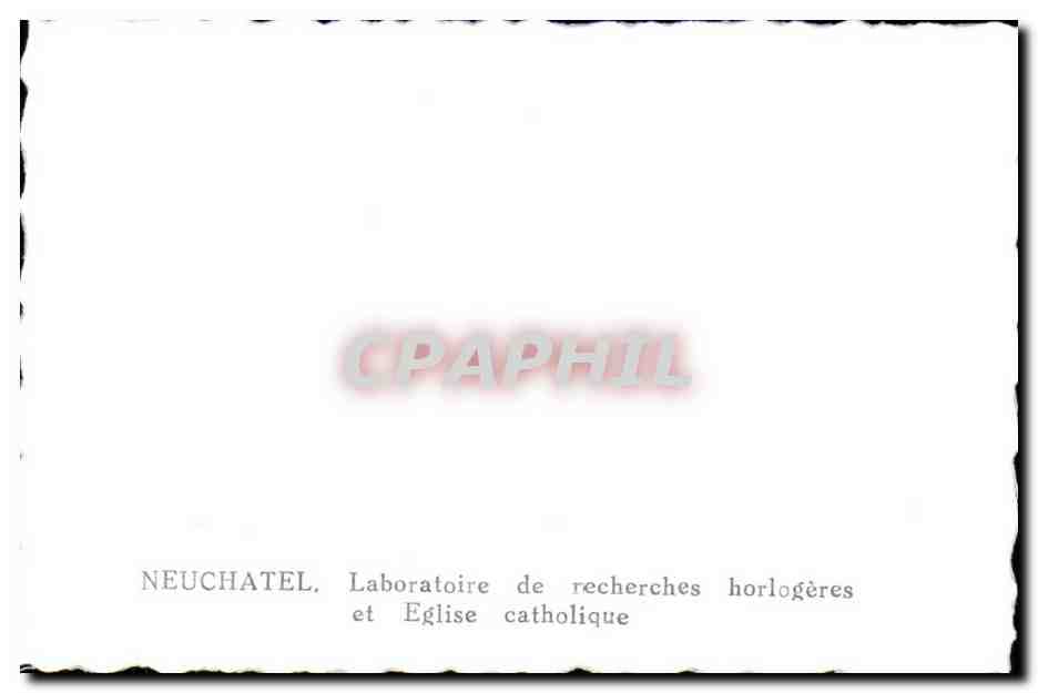 CPSM Neuchatel Laboratoire de recherches horlogeres et Eglise catholique — Rückseite