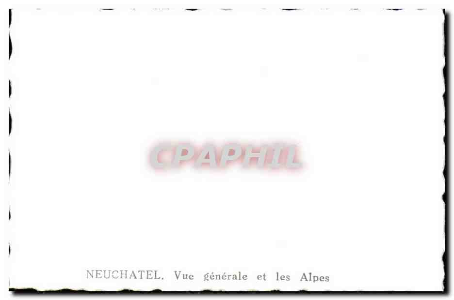 CPSM Neuchatel Vue Generale et les Alpes — Rückseite