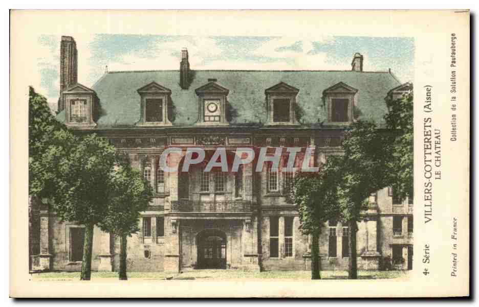 Villers-Cotterets (Aisne) — Le Château — Collection de la Solution Pauvreurberge, 4e Série