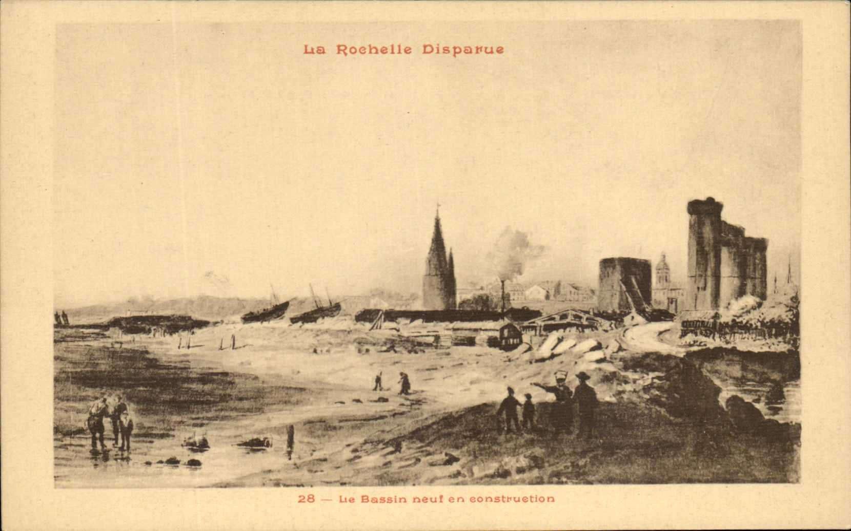La Rochelle Disparue — Le Bassin neuf en construction — Édition de M. A. Kohlin