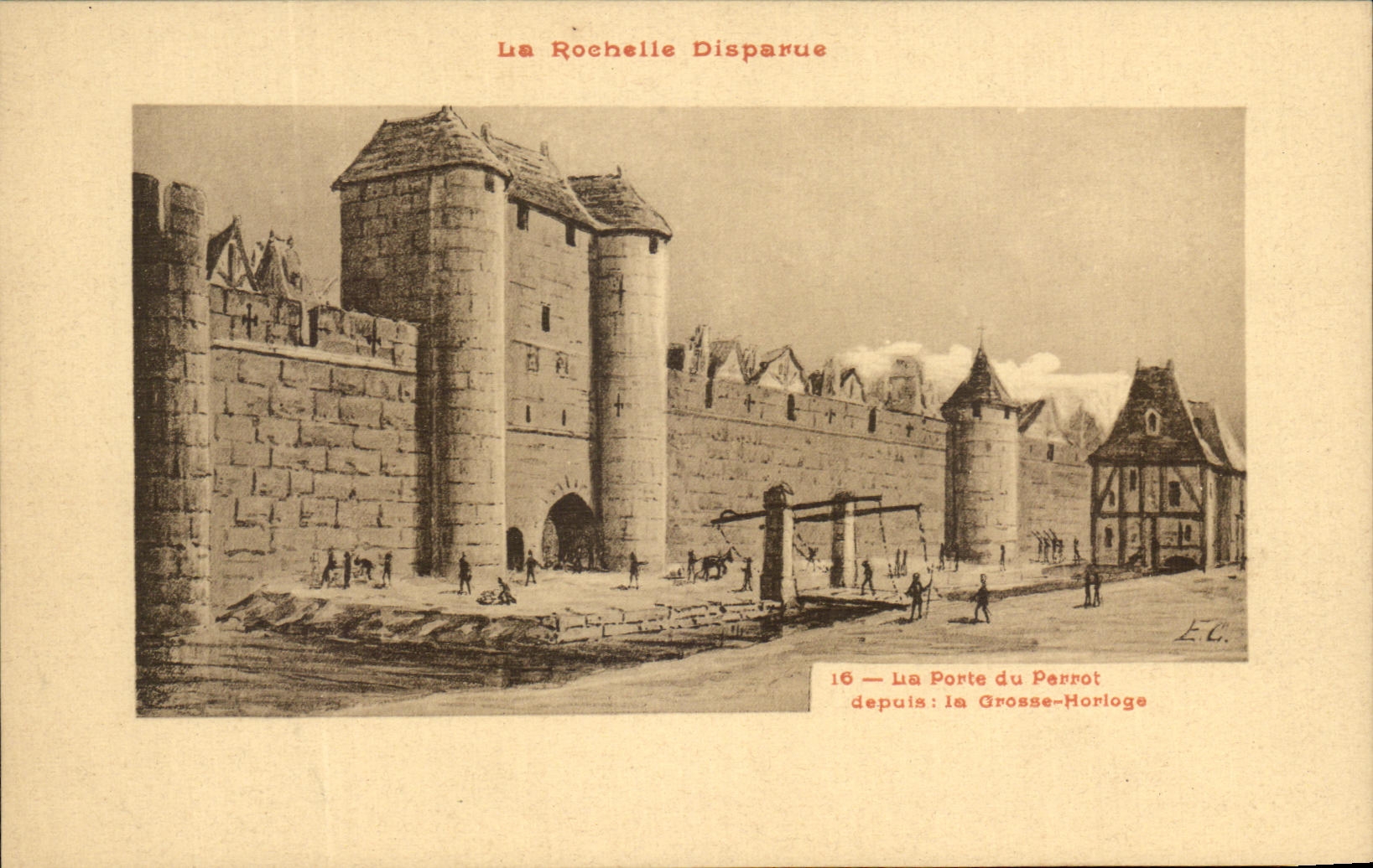 La Rochelle Disparue — La Porte du Perrot depuis la Grosse-Horloge — Édition M. E. Counceau, Clichés N. A. Roblin