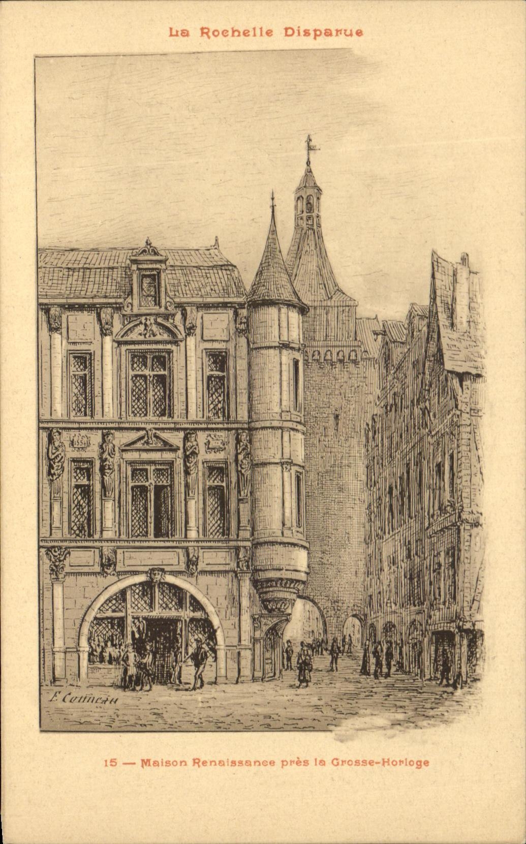 La Rochelle Disparue — Maison Renaissance près la Grosse-Horloge — E. Cottmeau, n°15