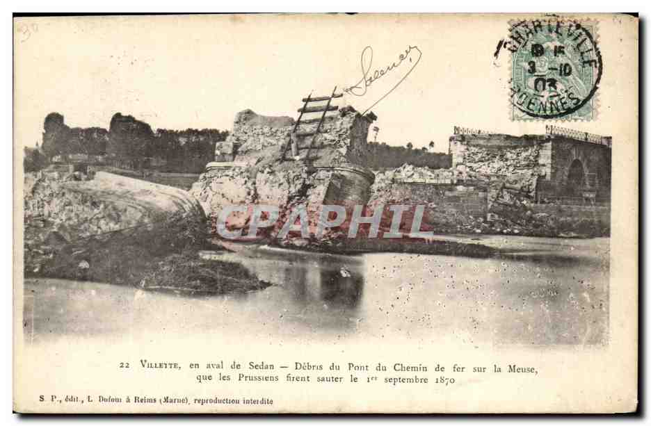 Villette, en aval de Sedan — Débris du Pont du Chemin de fer sur la Meuse, que les Prussiens firent sauter le 1er septembre 1870 — S.P., édit., L. Dufour à Reims (Marne)