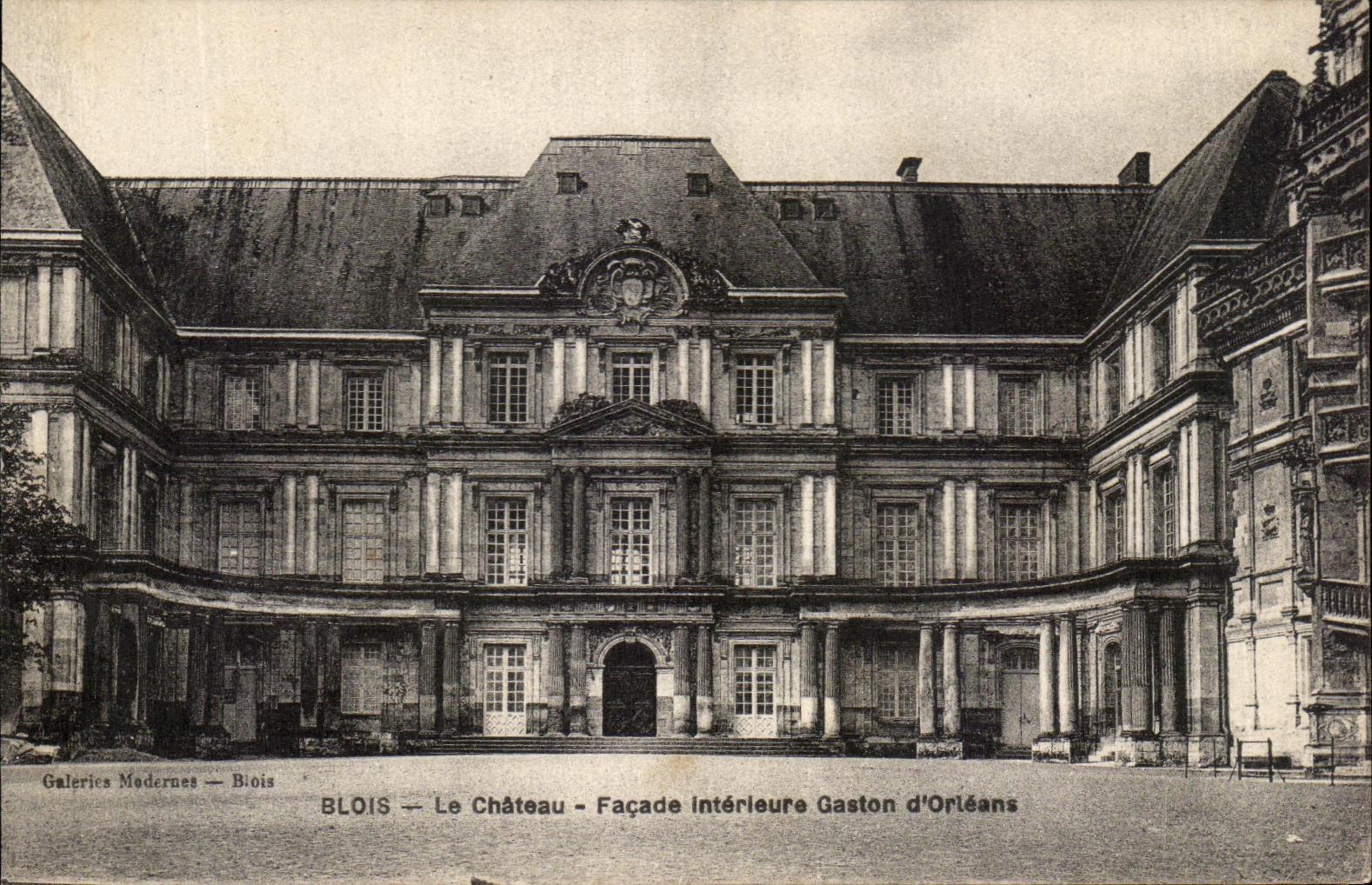 Blois — Le Château — Façade Intérieure Gaston d'Orléans — Galeries Modernes — Biois