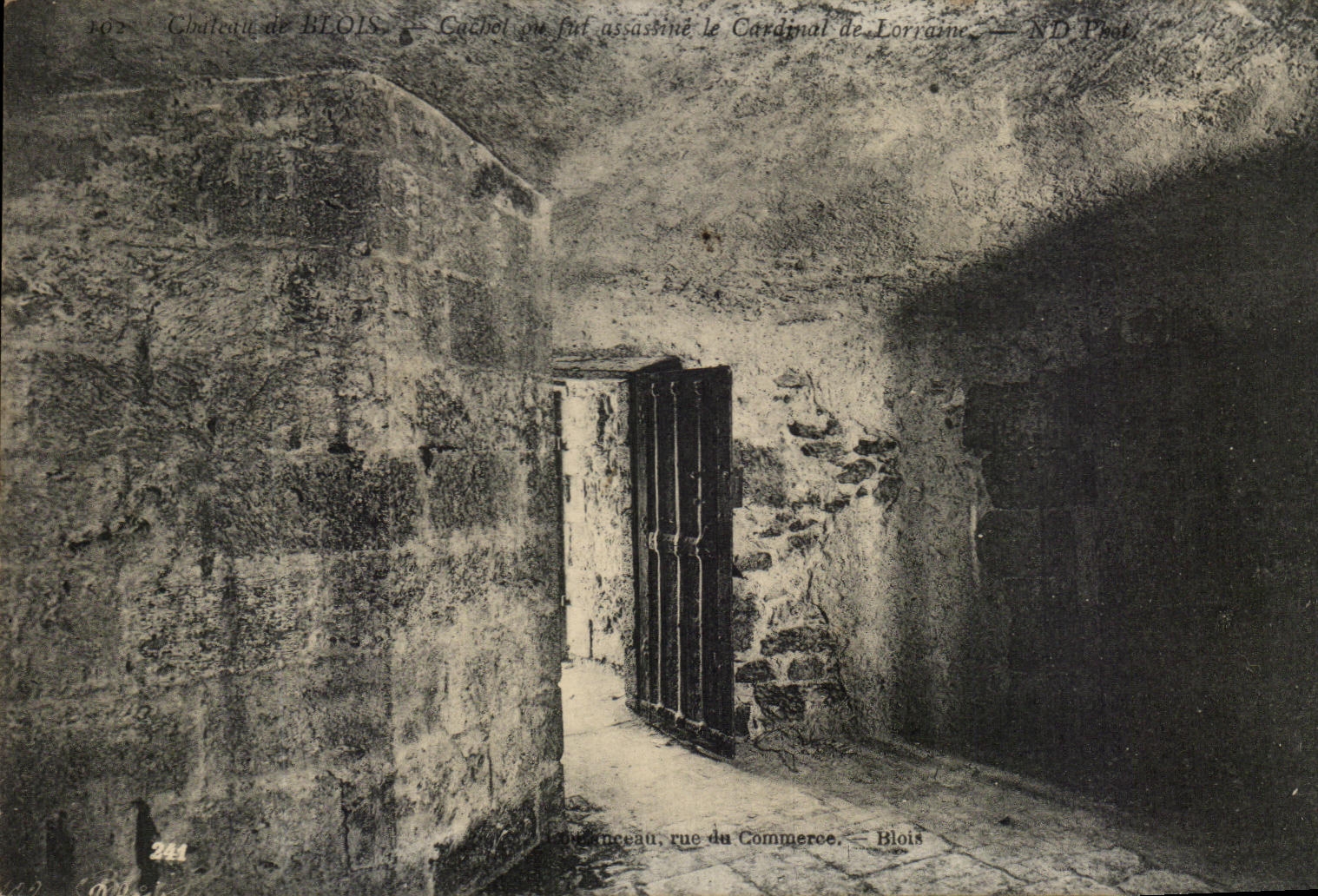 Château de BLOIS — Cachet où fut assassiné le Cardinal de Lorraine — ND Phot.