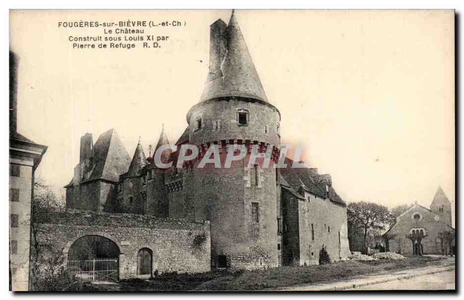 Fougeres-sur-Bièvre — Le Château construit sous Louis XI par Pierre de Refuge — R. Doreange, édit. Tours