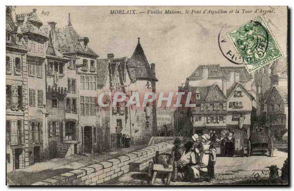 CPA Morlaix Vieilles Maisons Le Pont d'Aiguillon Et La Tour d'Argent