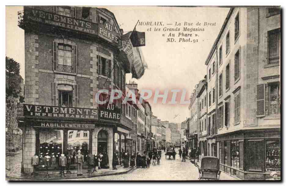 Morlaix — La Rue de Brest et les Grands Magasins « Au Phare » — ND. Phol. 91