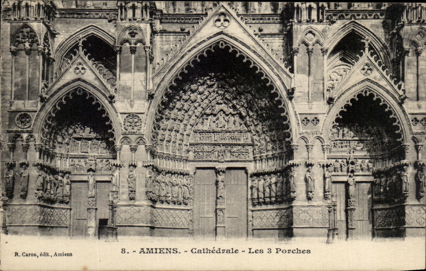 Amiens - Cathédrale - Les 3 Porches — R. Caron, édit., Amiens, n°8