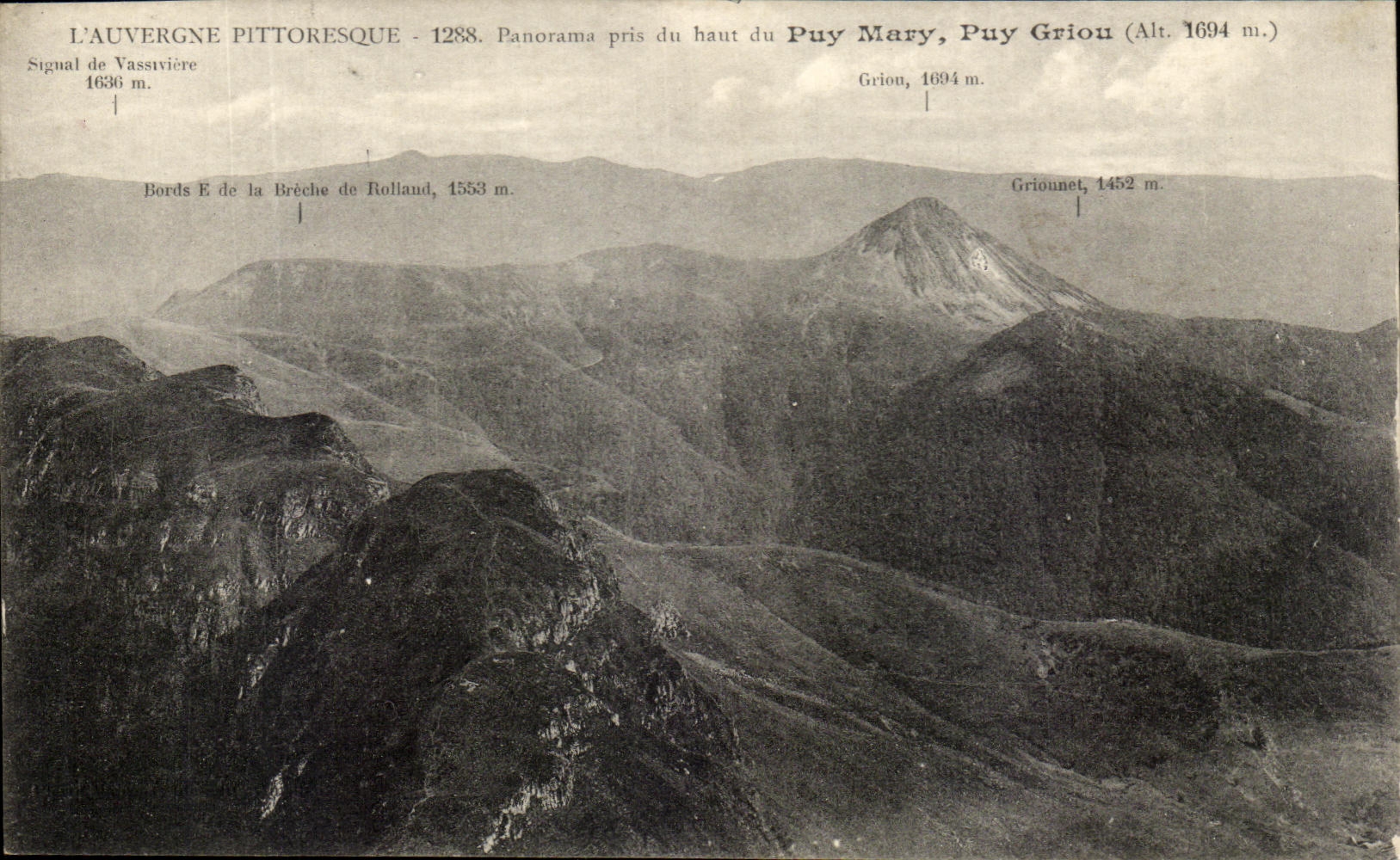 L'Auvergne pittoresque - Panorama pris du haut du Puy Mary, Puy Griou (Alt. 1694 m.) - Éditeur : L'Auvergne Pittoresque, n° 1288