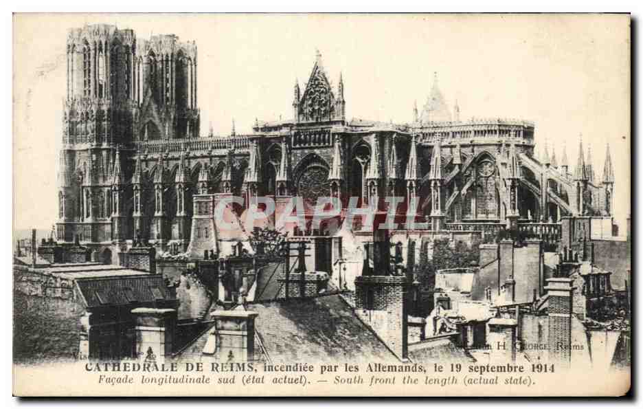 Cathédrale de Reims — Façade longitudinale sud incendiée par les Allemands le 19 septembre 1914 — éditeur H. George, Reims