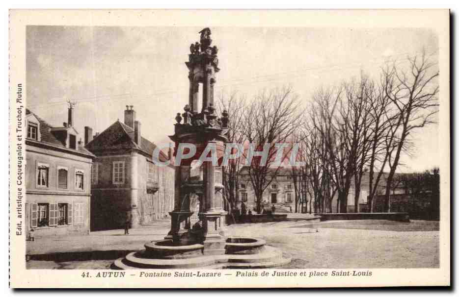 Autun — Fontaine Saint-Lazare, Palais de Justice et place Saint-Louis — Édit. artistique Coqueygniot et Truchot, Autun