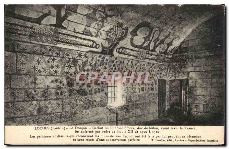 CPA Loches Le Donjon Cachot Ou Ludovic Sforza duc de milan fut enferme par ordre de Louis XII