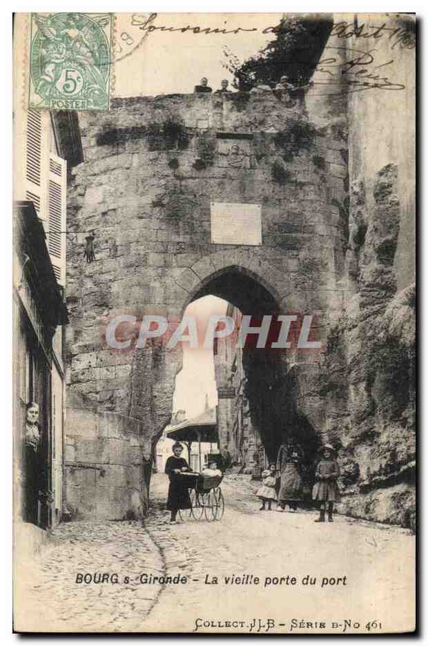 Bourg-s-Girande — La vieille porte du port — Collect. JLB - Série B - No 461