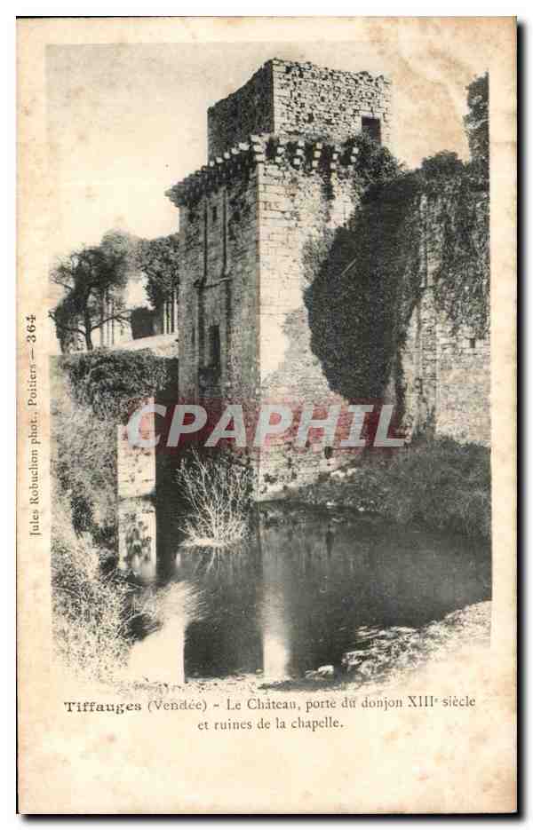 Tiffauges (Vendée) — Le Château, porte du donjon XIIIe siècle et ruines de la chapelle — Jules Robuchon phot. Poltières — 364