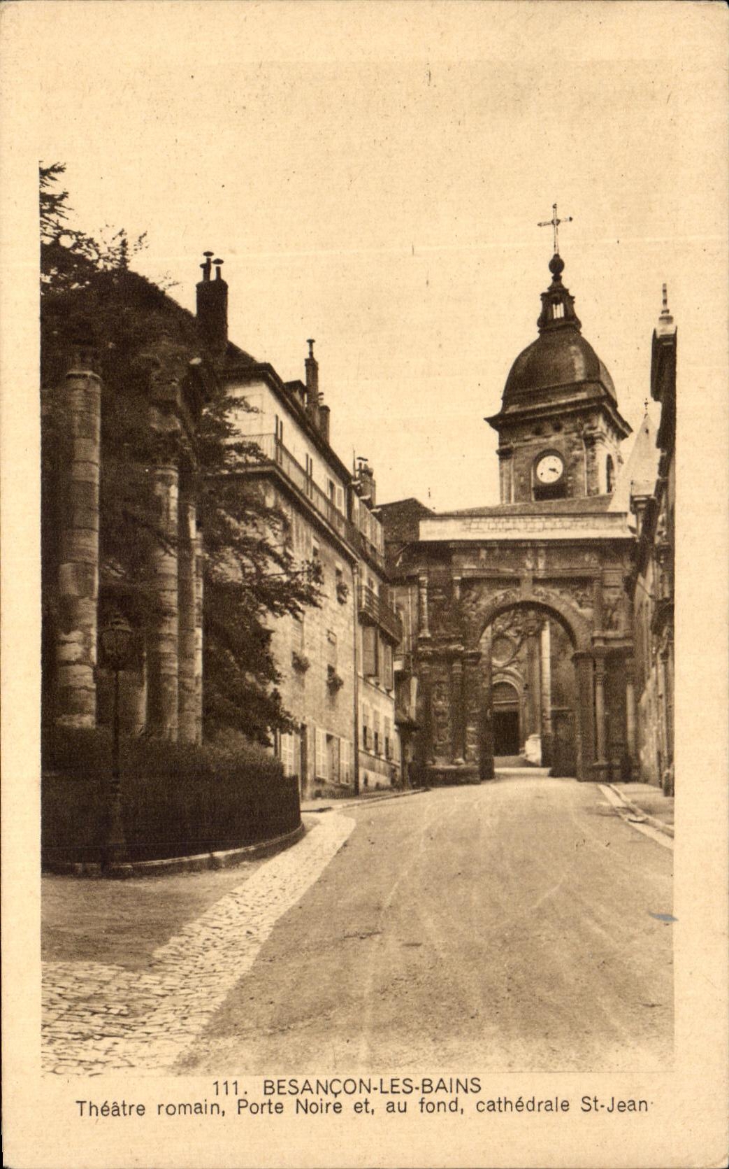 Besançon-les-Bains — Théâtre romain, Porte Noire et cathédrale St-Jean — Péniguel, n°111