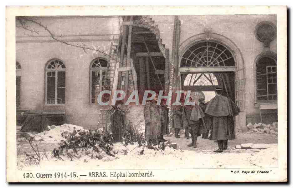 CPA Arras Hopital Bombarde Militaria