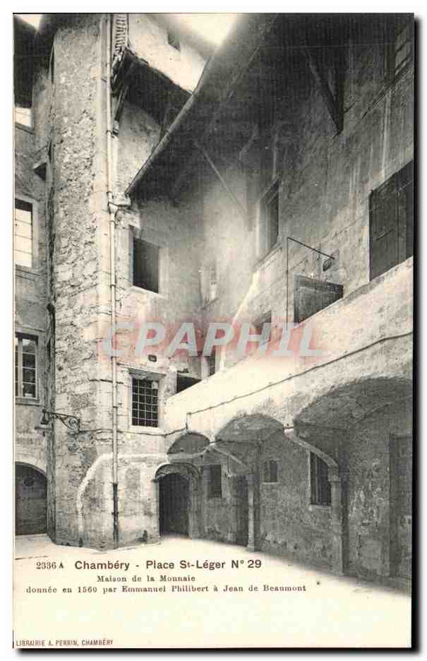 CPA Chambery Place St Leger Maison de la Monnaie donnee en 1560 par Emmanuel Philibert a Jean de Beaumont 