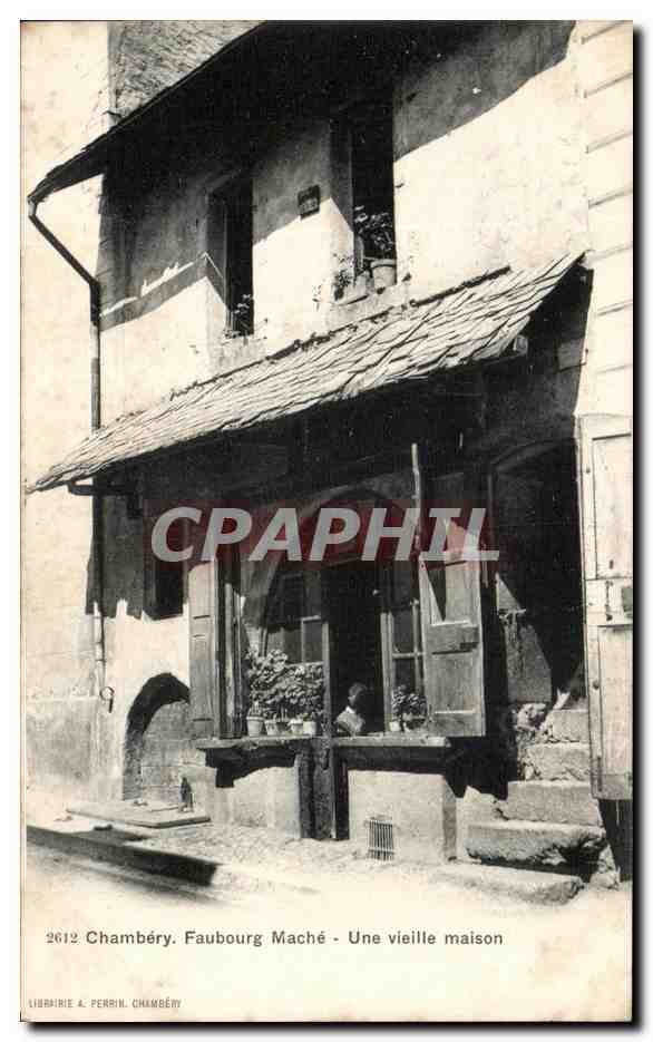 CPA Chambery Faubourg Mache Une vieille maison