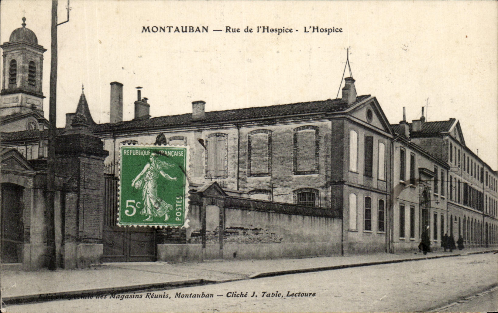 Montauban — Rue de l'Hospice — L'Hospice — Édition spéciale des Magasins Réunis, Montauban — Cliché J. Tabié, Lectoure