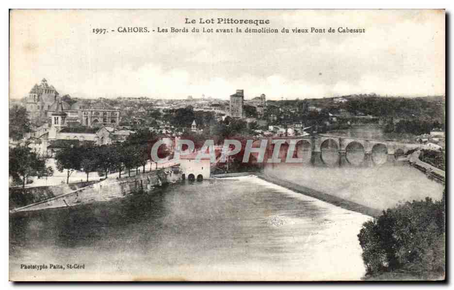 CPA Le Lot Pittoresque Cahors Les Bords du Lot avant la demolition deu vieux Pont de Cabessut