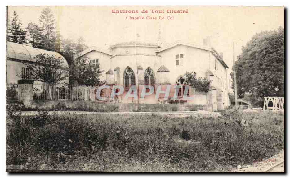 CPA Environs De Toul Illustre Chapelle Gare Le Col