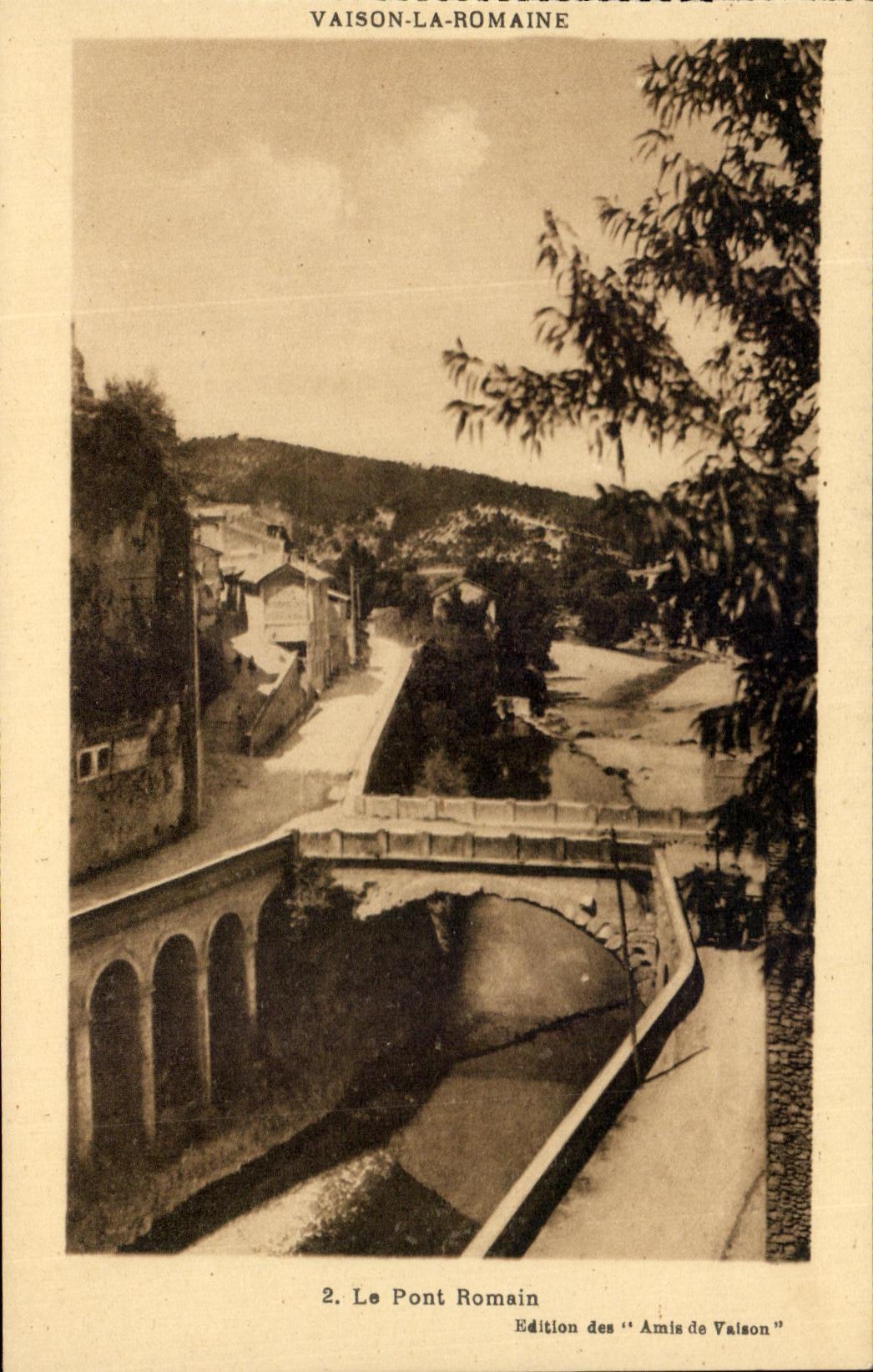 Vaison-la-Romaine — Le Pont Romain — Édition des « Amis de Vaison »
