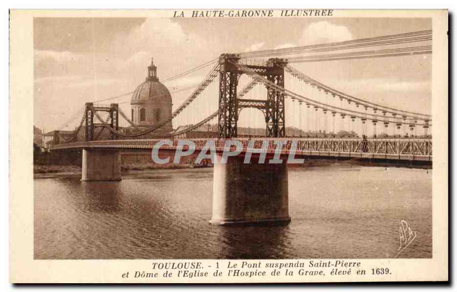 CPA Toulouse Le Pont suspendu Saint Pierre et Dome de l Eglise de la Grave