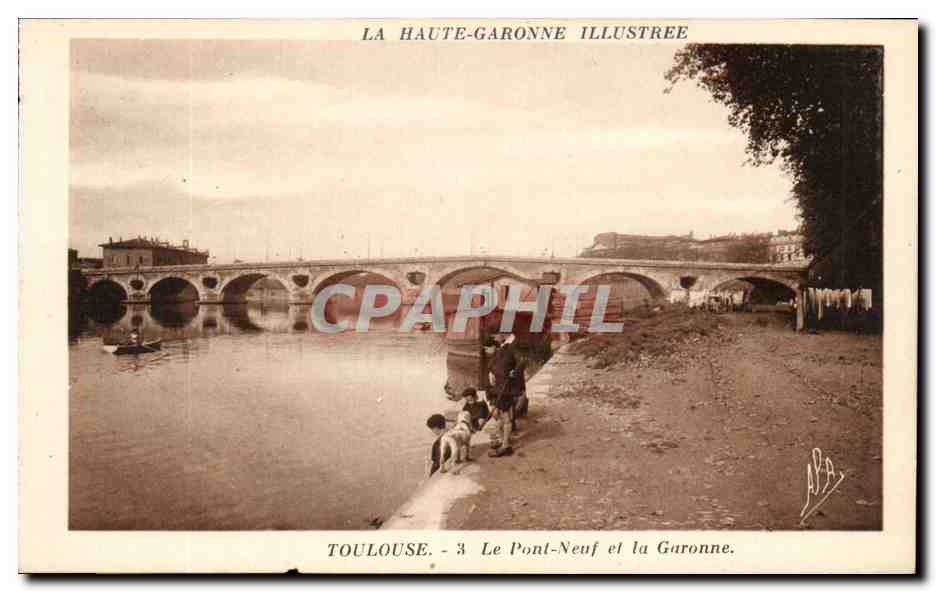 Toulouse - Le Pont-Neuf et la Garonne — La Haute-Garonne Illustrée, série 3