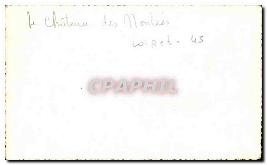 CARTE PHOTO Le chateau des Montees loiret — Verso