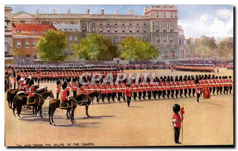 CPA The King Taking The Salute Of The Guard Militaria Uniforme
