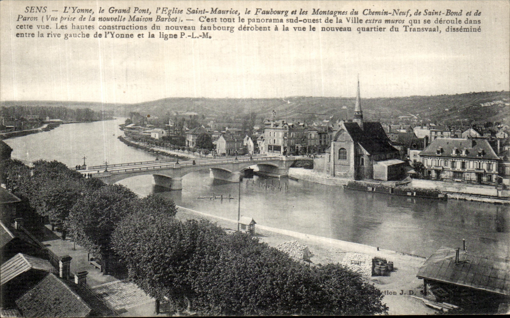 SENS — L'Yonne, le Grand Pont, l'Église Saint-Maurice, le Faubourg et les Montagnes du Chemin-Neuf, de Saint-Bond — vue prise de la nouvelle Maison Barbott — édition J. D.